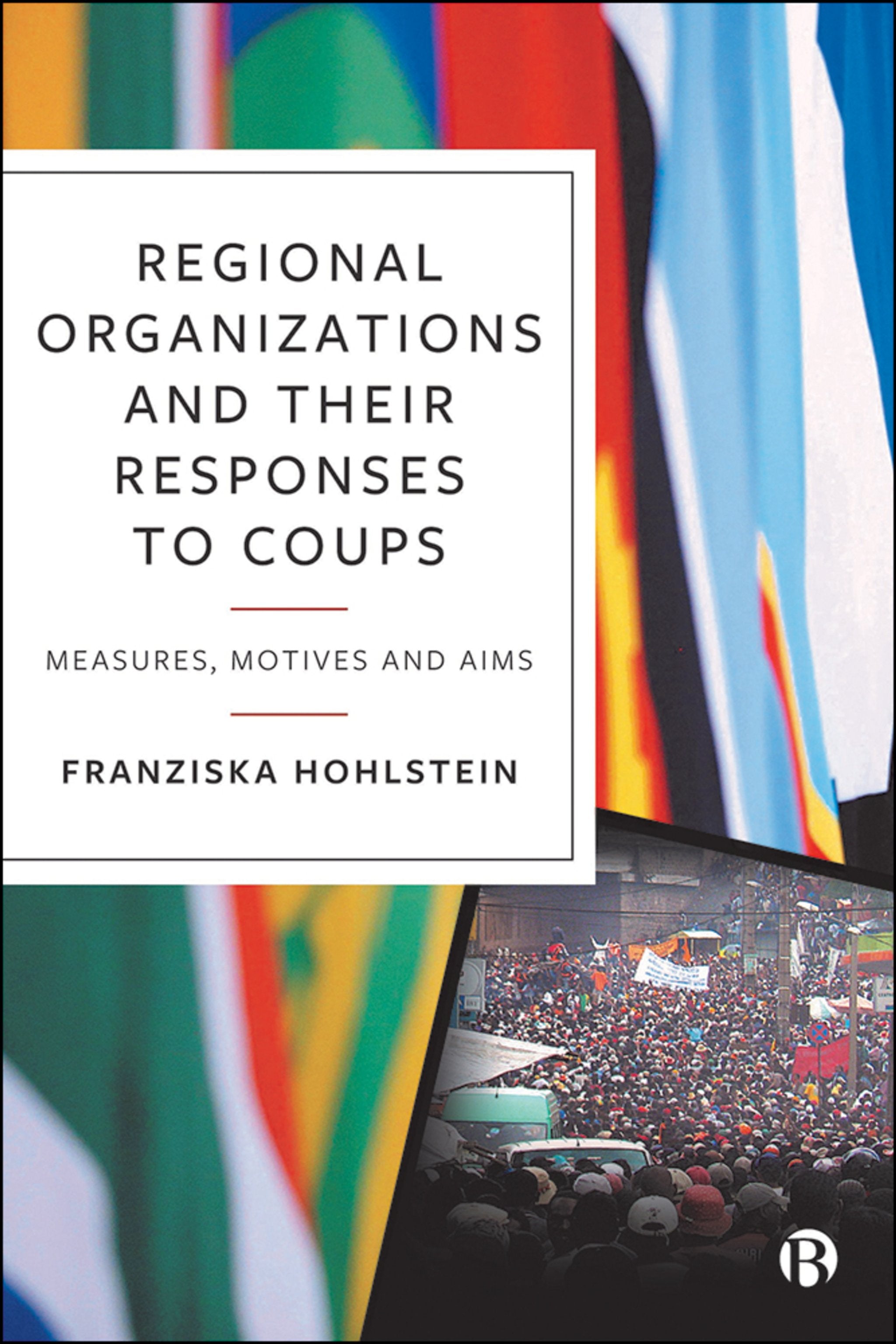 Cover image for Regional Organizations and Their Responses to Coups ISBN 9781529224085